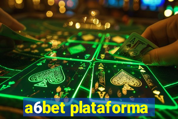 a6bet plataforma